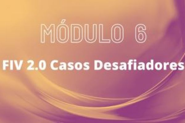 FIV 2.0: Casos Desafiadores
